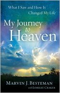 My Journey to Heaven: What I Saw and How It Changed My Life