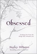 Obsessed: Breaking Free from the Things That Consume You