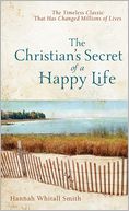 The Christian's Secret of a Happy Life, complete and unabridged