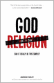 God without Religion: Can It Really Be This Simple?