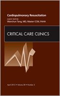 Cardiopulmonary Resuscitation, An Issue of Critical Care Clinics