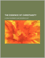 The Essence Of Christianity