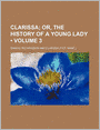 Clarissa (Volume 3); Or, the History of a Young Lady