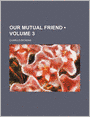 Our Mutual Friend (Volume 3)