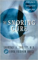 The Snoring Cure: Simple Steps to Getting a Good Night's Sleep