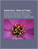 Identical twin actors: Linda Hamilton, Dylan and Cole Sprouse, Tia Mowry, Jon Heder, Nicholas Brendon, Jeremy London, Brittany Daniel