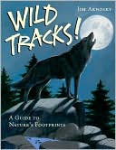 Wild Tracks!: A Guide to Nature's Footprints