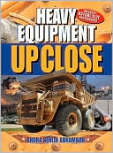 Heavy Equipment UP CLOSE