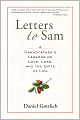 Letters to Sam: A Grandfather's Lessons on Love, Loss, and the Gifts of Life