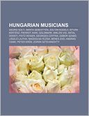 Hungarian musicians: Georg Solti, M rta Sebesty n, Zolt n Kod ly, Istv n Kert sz, Pierrot, Karl Goldmark, Mikl s Vig, Antal Dor ti