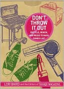 Don't Throw It Out: Recycle, Renew, and Reuse to Make Things Last