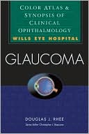 Glaucoma: Color Atlas and Synopsis of Clinical Ophthalmology