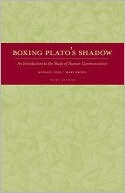 Boxing Plato's Shadow: An Introduction to the Study of Human Communication