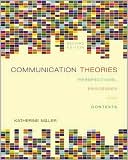 Communication Theories: Perspectives, Processes, and Contexts