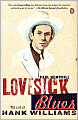 Lovesick Blues: The Life of Hank Williams