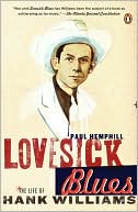 Lovesick Blues: The Life of Hank Williams