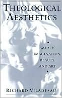 Theological Aesthetics by Richard Viladesau: Book Cover