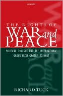 The Rights of War and Peace: Political Thought and the International Order from Grotius to Kant