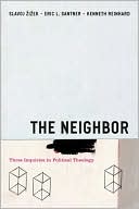 The Neighbor: Three Inquiries in Political Theology