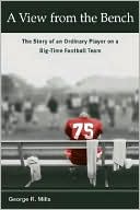 download A View from the Bench : The Story of an Ordinary Player on a Big-Time Football Team book