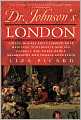 Dr. Johnson's London: Coffee-Houses and Climbing Boys, Medicine, Toothpaste and Gin, Poverty and Press-Gangs, Freakshows and Female Education