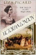 Victorian London: The Tale of a City, 1840-1870