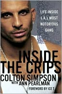 Inside the Crips: Life inside L.A.'s Most Notorious Gang