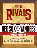 Rivals: The Boston Red Sox vs The New York Yankees: An Inside History