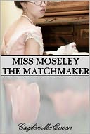 Miss Moseley the Matchmaker