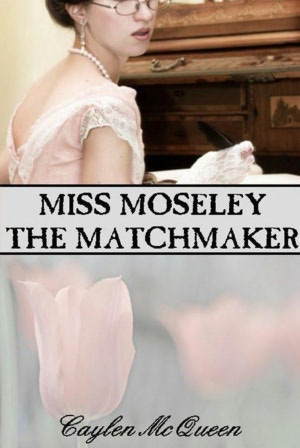 Miss Moseley the Matchmaker