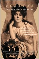 The Complete Claudine: Claudine at School; Claudine in Paris; Claudine Married; Claudine and Annie