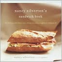 Nancy Silverton's Sandwich Book: The Best Sandwiches Ever--from Thursday Nights at Campanile