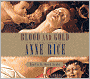 Blood and Gold (Vampire Chronicles Series #8)