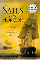 Sails on the Horizon: A Novel of the Napoleonic Wars