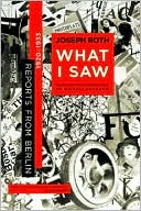 What I Saw: Reports from Berlin, 1920-1933