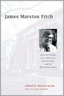 James Marston Fitch: Selected Writings on Architecture, Preservation, and the Built Environment