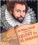 Sir Walter Ralegh and the Quest for El Dorado