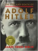 The Life and Death of Adolf Hitler