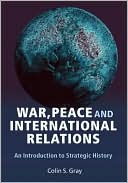 War, Peace and International Relations: An Introduction to Strategic History