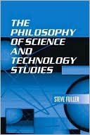 The Philosophy of Science and Technology Studies