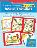 File-Folder Games in Color: Word Families: 10 Ready-to-Go Games That Motivate Children to Practice and Strengthen Essential Reading Skills-Independently!