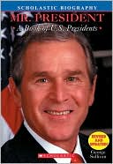Mr. President: Book of U.S. Presidents (Scholastic Biography Series)