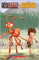 Great Ant Adventure (Ant Bully Series)