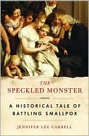 The Speckled Monster: A Historic Tale of Battling Smallpox