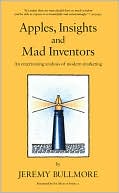 Apples, Insights and Mad Inventors: An Entertaining Analysis of Modern Marketing