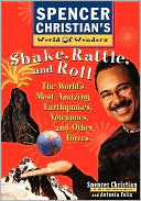 Shake, Rattle, and Roll: The World's Most Amazing Volcanoes, Earthquakes, and Other Forces