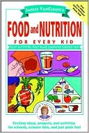 Food and Nutrition for Every Kid: Easy Activities That Make Learning Science Fun