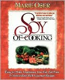 Soy of Cooking: Easy-to-Make Vegetarian, Low-Fat, Fat-Free, and Antioxidant-Rich Gourmet Recipes
