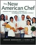 New American Chef: Cooking with the Best of Flavors and Techniques from Around the World