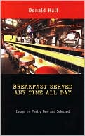 Breakfast Served Any Time All Day: Essays on Poetry New and Selected